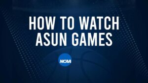 How to Watch ASUN College Basketball Games - Tuesday, December 3