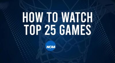 How to Watch Top 25 College Basketball Games - Monday, January 13