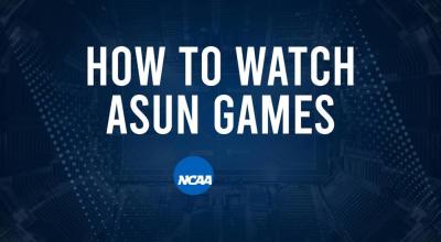 How to Watch ASUN College Basketball Games - Sunday, March 2